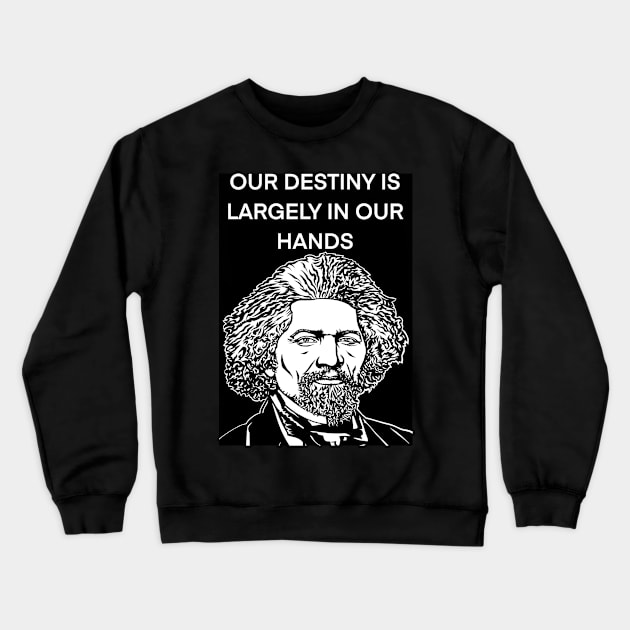 FREDERICK DOUGLASS quote .4 - ink portrait Crewneck Sweatshirt by lautir